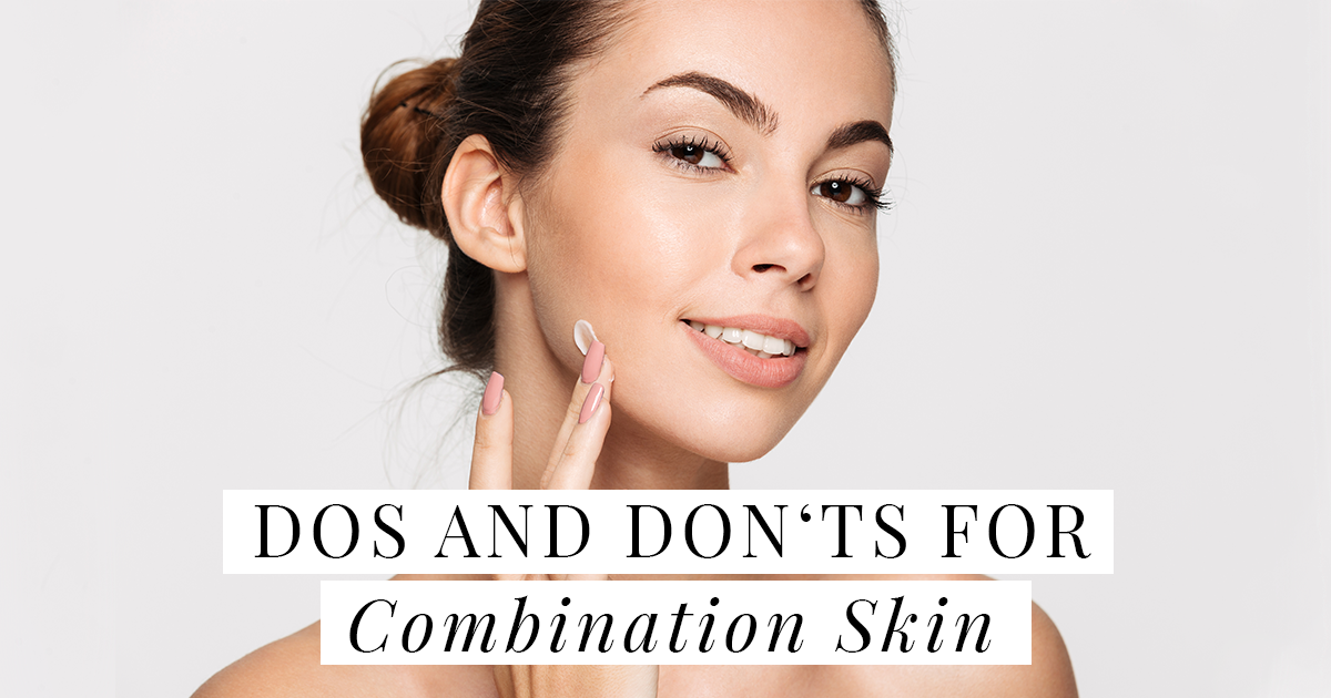 Dos and Don’ts for Combination Skin Solvadermstore