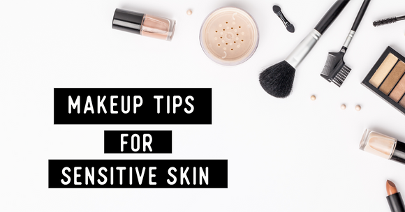 Makeup Tips for Sensitive Skin