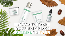 4 Ways To Take Your Skincare From Summer To Fall