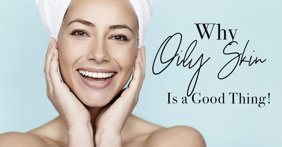 5 Surprising Benefits of Having a Oily Skin